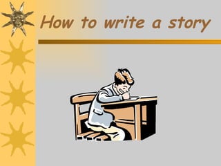 How to write a story 