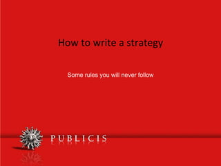 How to write a strategy Somerulesyouwillneverfollow 