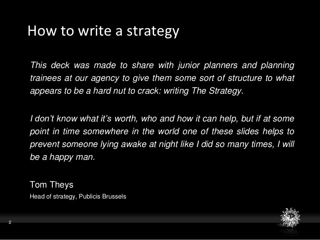 how to write a strategic plan How developed your strategic plan needs to be depends on several factors here's an example of a strategic plan that is most common among businesses today. how to write a strategic plan How developed your strategic plan needs to be depends on several factors here's an example of a strategic plan that is most common among businesses today.