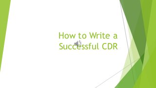 How to Write a
Successful CDR
 