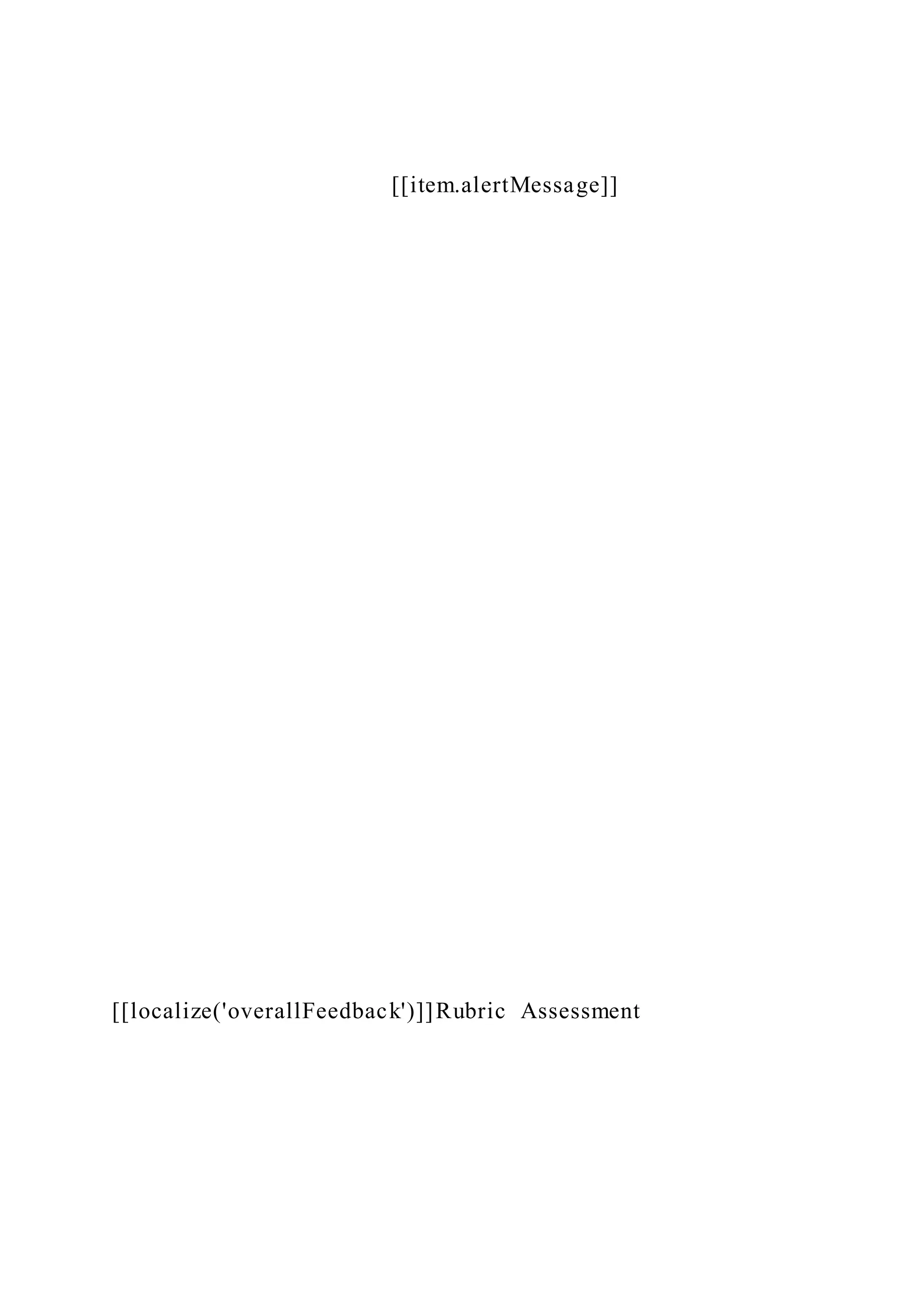 [[item.alertMessage]]
[[localize('overallFeedback')]]Rubric Assessment
 
