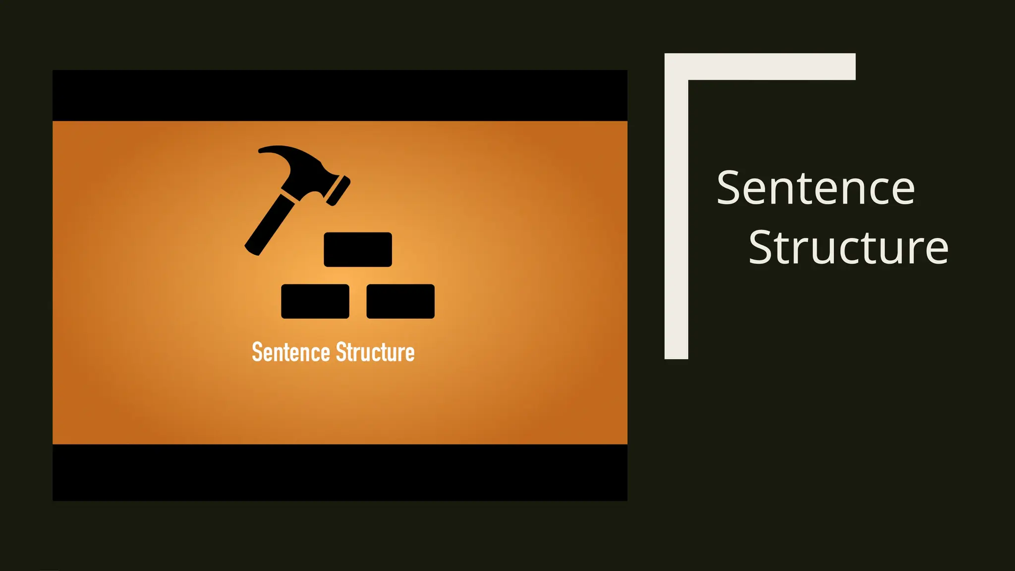 Sentence
Structure
 