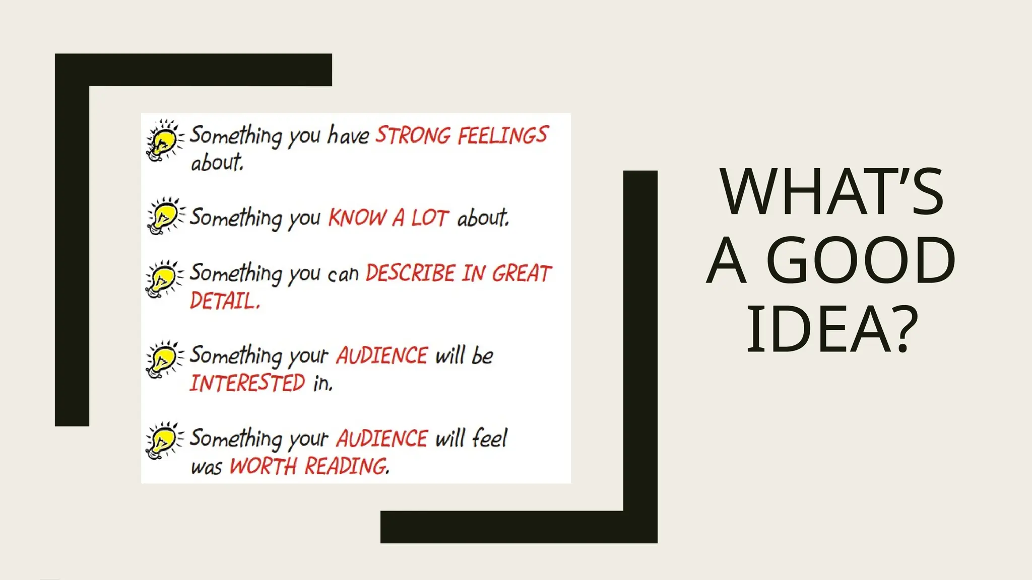 WHAT’S
A GOOD
IDEA?
 