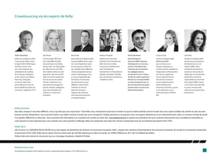 14
Crowdsourcing via les experts de Kelly:
kellyservices.com
All trademarks are property of their respective owners. an equal opportunity employer. © 2012 kelly Services, Inc.
Kelly promise
Vous êtes unique et vous êtes différent, c’est ce qui fait que vous soyez Vous! Chez Kelly, nous comprenons que tout le monde n’a pas les mêmes attentes de leur travail. Que vous soyez en début de carrière ou avec de nom-
breuses années d’expérience, nous sommes là pour vous aider à trouver le poste qui vous correspond. Chaque personne a un parcours avec ses propres expériences et ses rebondissements, dans ce nouveau monde du travail
il est parfois difficile de s’y retrouver. Vous trouverez des informations sur la gestion de carrière sur notre site www.kellyservices.fr et quand vous déciderez de nous contacter directement nous travaillerons ensemble sur
votre passion et votre expertise pour vous orienter vers votre prochain challenge. Kelly vous proposera aussi bien des missions temporaires que du recrutement permanent (CDI, CDD).
Kelly facts
elly Services, Inc. (NASDAQ: KELYA, KELYB) est un des leaders de prestations de solutions en ressources humaines. Kelly®
propose des solutions d’externalisation de ressources humaines, de conseil en recrutement temporaire
et permanent (CDI, CDD). Kelly met en poste chez nos clients plus de 550 000 salariés par an dans le monde. Un chiffre d’affaires en 2011 de 5.6 milliards de dollars.
Visitez notre site internet et connectez vous sur nos pages Facebook, LinkedIn & Twitter.
Stefan Renzewitz
Stefan est le leader du pôle
“Sourcing de Talents”pour
la région DACH (Allemagne,
Autriche, Suisse). Avec
une forte expertise des
événements de carrières,
de la marque employeur
et des services aux Talents
Planning, Campagne
et mise en place tout
particulièrement avec les
jeunes diplômés (Ecoles de
commerce, Ingénieurs et IT)
ally Hunter
Comme leader RPO Prac-
tice Lead EMEA de Kelly
Outsourcing & Consulting
Group, Sally est responsable
des offres de services RPO,
de la relation client à la réor-
ganisation des services RH.
Sally a une forte expérience
dans le secteur du capital
humain, notamment sur
des postes de manager de
grands comptes statégiques
pour des prestataires de
solutions en ressources
humaines
Bence Bak
Bence Bak est le Responsable
Sourcing EMEA. Bence aplus
de 4 ans d’expérience dans
le sourcing et la recherche
de candidats dans différents
niveaux d’expertise dans le
secteur informatique. Il est
à ce jour responsable des
formations et de la base
de connaissances pour
différents intervenants.
Créations et mise en
place de nouveaux
supports de processus
de recherches proactives
et implémentation
Patrick Broderick
Patrick Broderick –
Directeur EMEA -Business
Development, est reconnu
comme“Consultant dans
l’industrie du recrutement‘.
Son pédigree dans le
recrutement c’est la“chasse
de tête de cadres supérieurs”
Patrick a eu la responsabilité
et a été recompensé par un
prix du lancement de quatre
bureaux dans le secteur des
télécommunications
Lauren Clovis
Lauren est Responsable
Marketing EMEA,
avec un focus sur la
marque employeur, la
communication candidats et
l’organisation d’événements.
Fort de son expérience
du recrutement dans le
domaine de la finance
et une expérience dans
l’externalisation des
ressources humaines, Lauren
a une expérience sur la
communication en B2B et
B2C
strid Akse
Astrid est la Responsable
des Ressources Humaines
de Kelly Services sur la
régions EMEA. Elle a
travaillé de nombreuses
années sur des postes de
leader dans le recrutement.
Aujourd’hui, Astrid est
responsable du service RH
de la région EMEA. Astrid
a une vision internationale
et a pour mission entre
autres du recrutement des
permanents.
Stefano Giorgetti
Stefano est le Directeur
Général et Vice Président de
Kelly Services en Italie.
Un parcours professionnel
dans l’industrie du
recrutement et il fait partie de
l’équipe ’Innovation’de Kelly
pour promouvoir l’expérience
candidat et client.
 