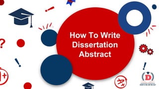 How To Write
Dissertation
Abstract
 