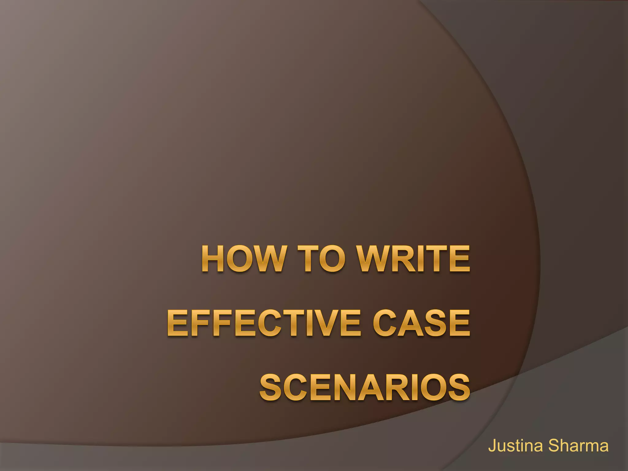 How To Write Effective Case Scenarios