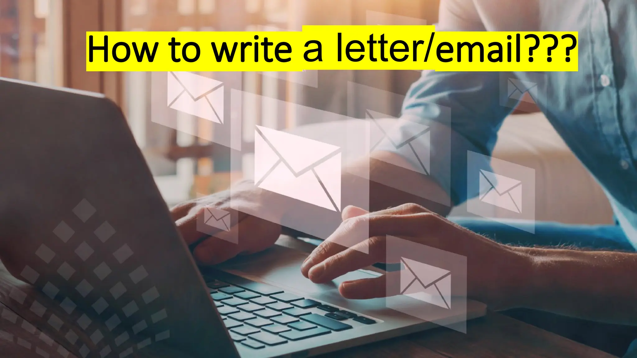 How to write a letter/email???
 