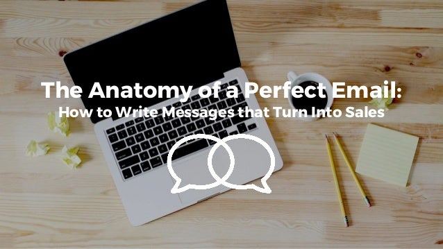 The Anatomy Of A Perfect Email The Anatomy Of A Perfect Email