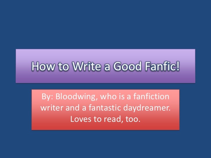 How to Write A Great Fanfiction!