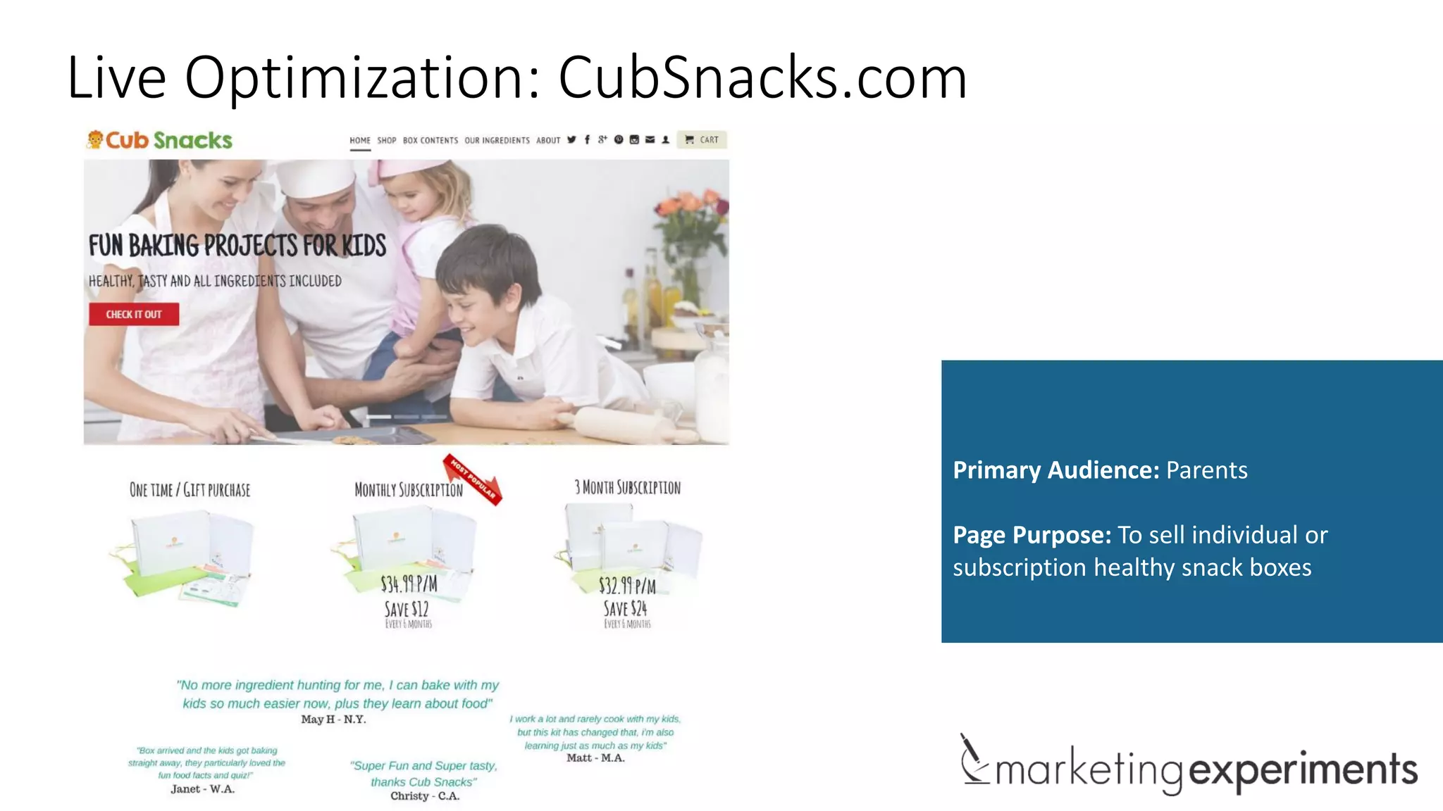 #WebClinic
Live Optimization: CubSnacks.com
Primary Audience: Parents
Page Purpose: To sell individual or
subscription healthy snack boxes
 