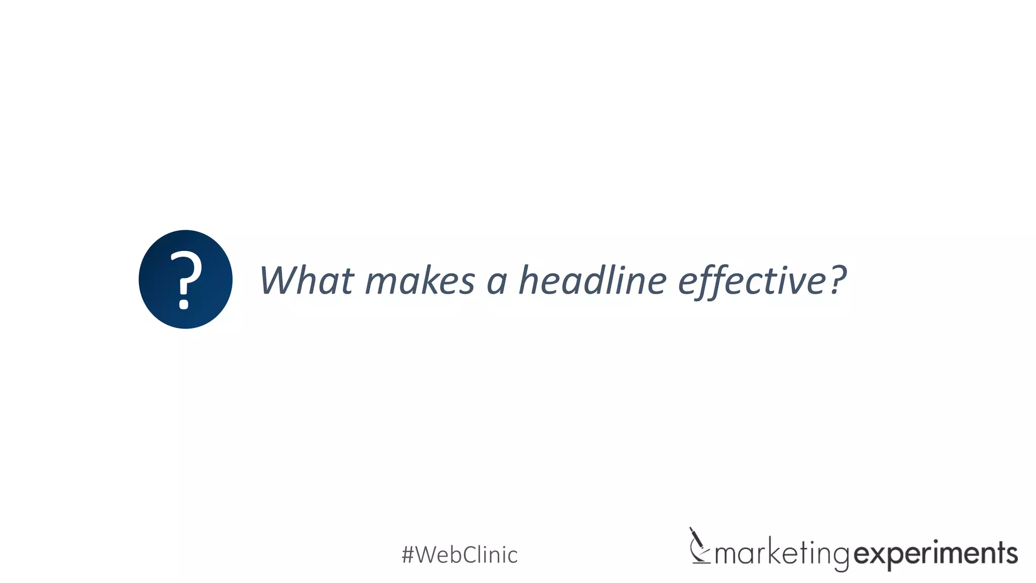 #WebClinic
What makes a headline effective??
 