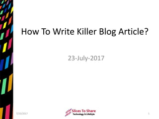 How To Write Killer Blog Article?
23-July-2017
17/23/2017
 