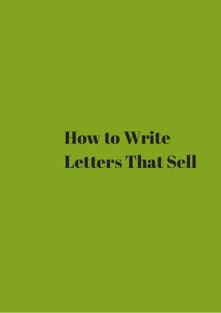 How to Write 
Letters That Sell 
 