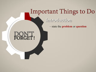 – state the problem or question
 