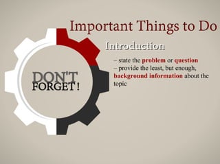 – provide the least, but enough,
background information about the
topic
 