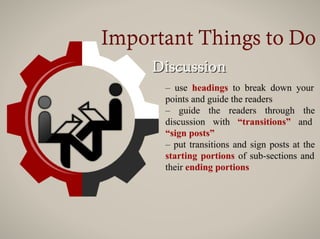 – put transitions and sign posts at the
starting portions of sub-sections and
their ending portions
 