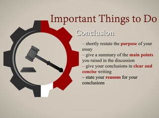 – state your reasons for your
conclusions
 