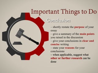 – when applicable, suggest what
other or further research can be
done
 