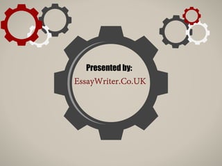 Presented by:
essaywriter.co.uk
 