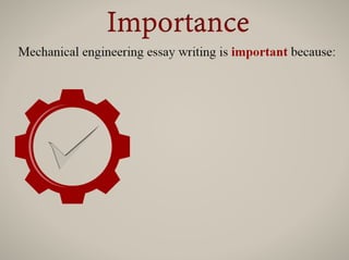 Mechanical engineering essay writing is important because:
 