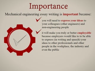 it will make you truly or better employable
because employers would like to to be able
to express (in writing and speech) your
ideas to other professionals and other
people in the workplace, the industry and
even the public
 