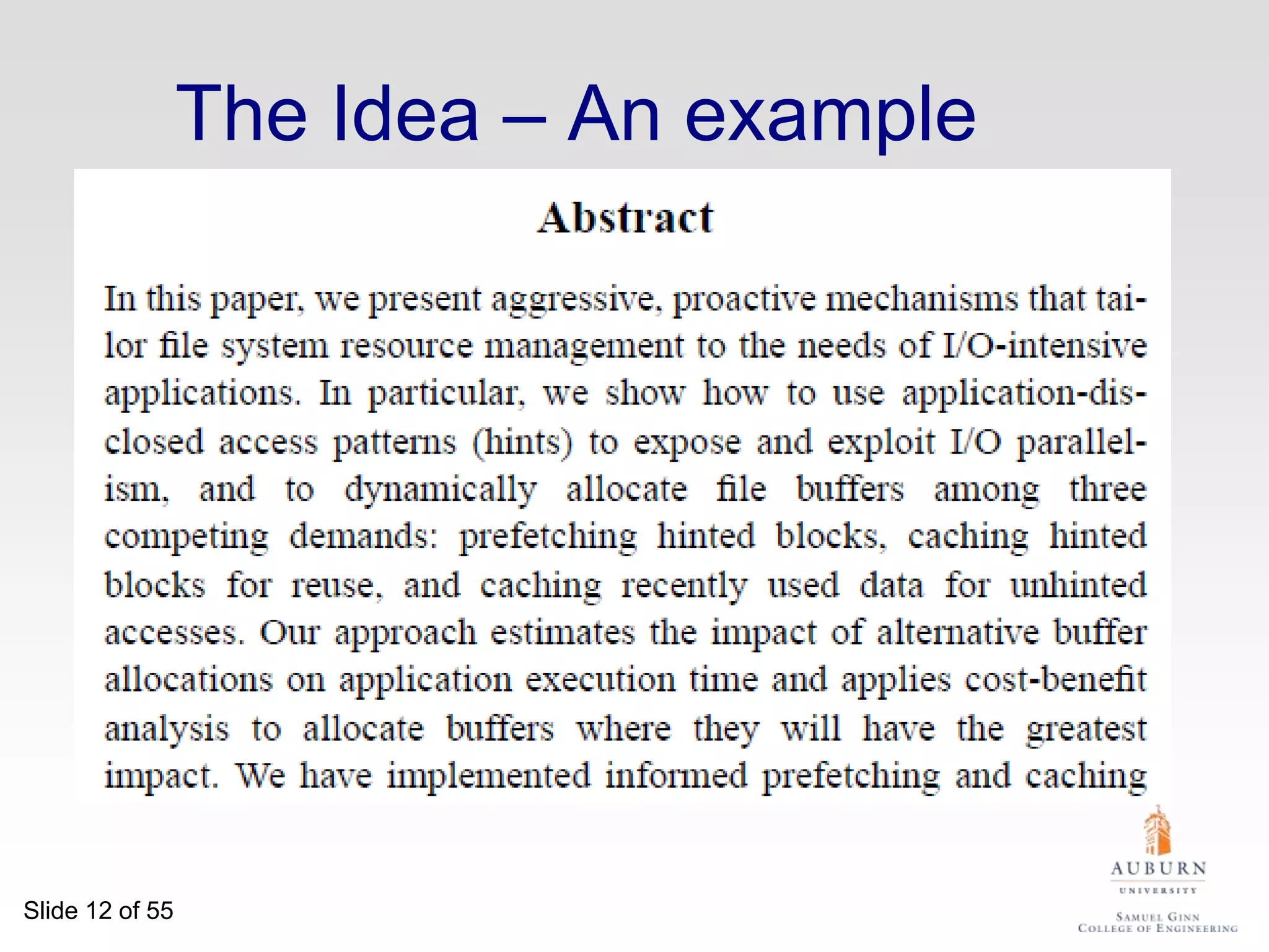 IdeaA re-usable insight, useful to the readerThe IdeaFigure out what your idea isMake certain that the reader is in no doubt what the idea is.  Be 100% explicit:“The main idea of this paper is....”“In this section we present the main contributions of the paper.”Many papers contain good ideas, but do not distil what they are.