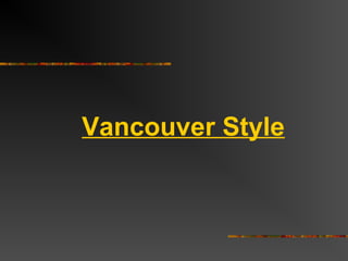 Vancouver Style
 