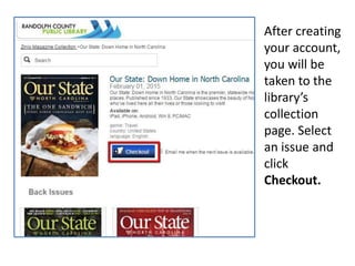 After creating
your account,
you will be
taken to the
librarys
collection
page. Select
an issue and
click
Checkout.
 