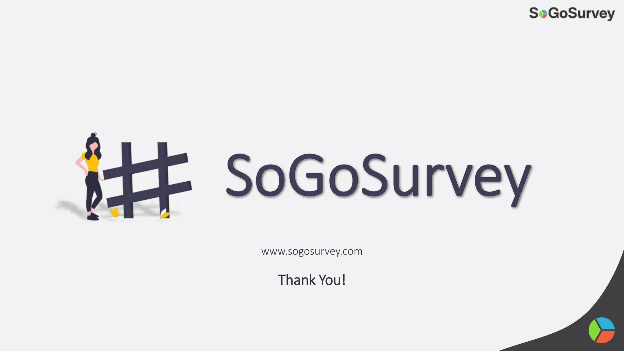 Thank You!
www.sogosurvey.com
 