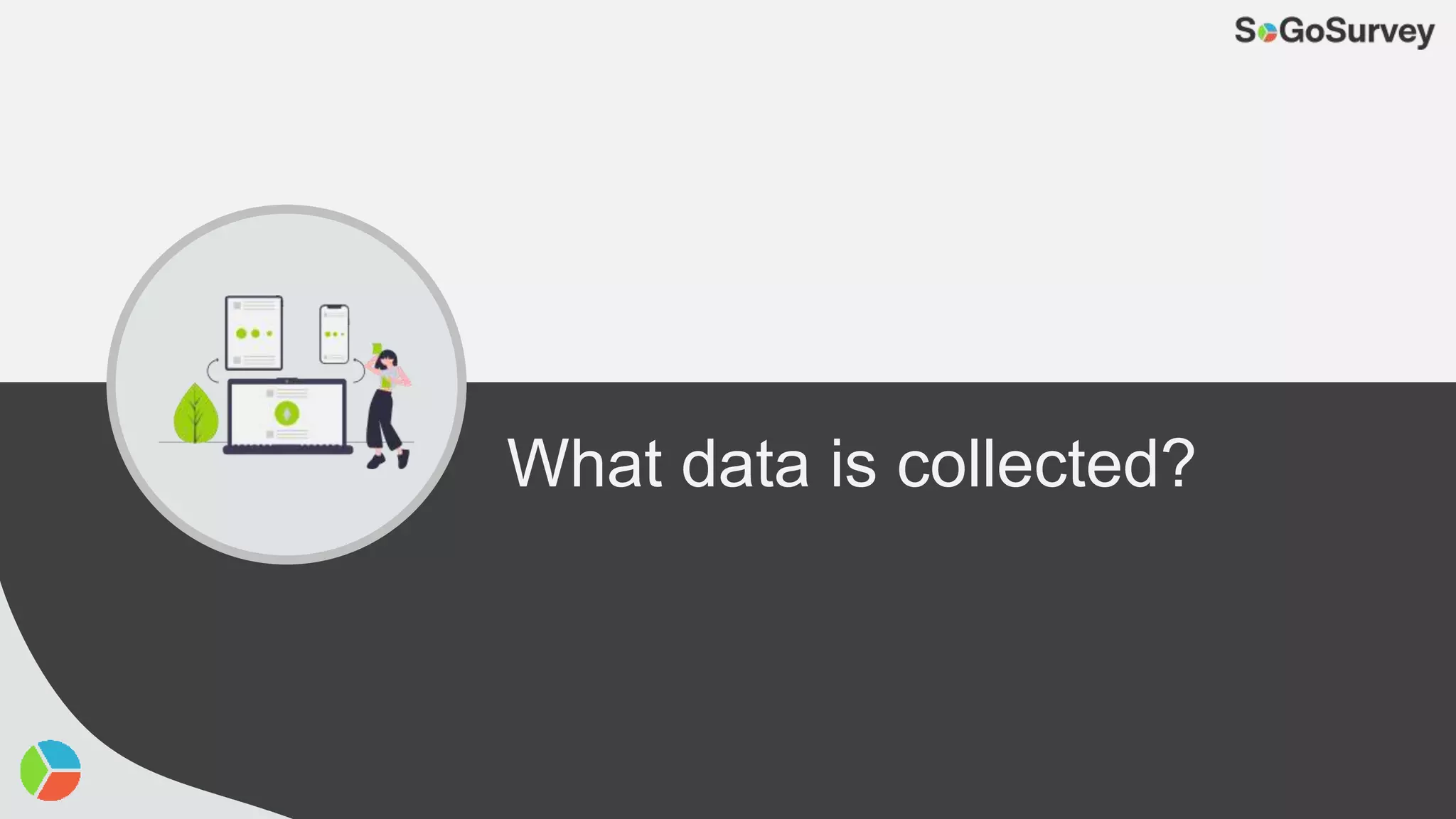 What data is collected?
 
