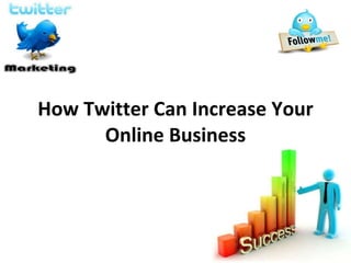 How Twitter Can Increase Your Online Business 
