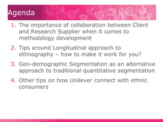 Agenda<br />The importance of collaboration between Client and Research Supplier when it comes to methodology development<...