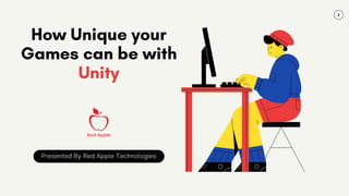 How Unique Your Games Can Be With Unity