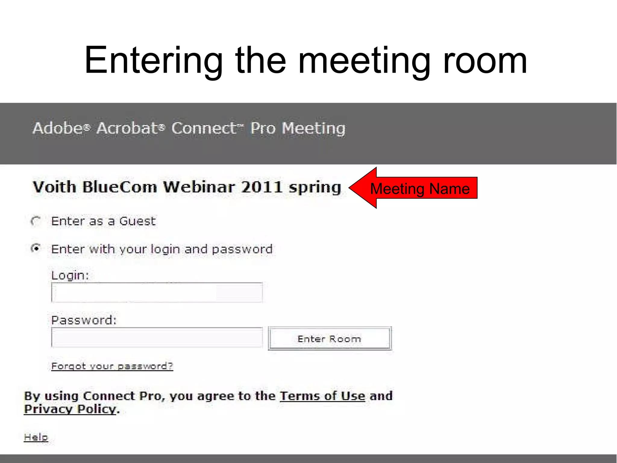 Entering the meeting room Meeting Name 
