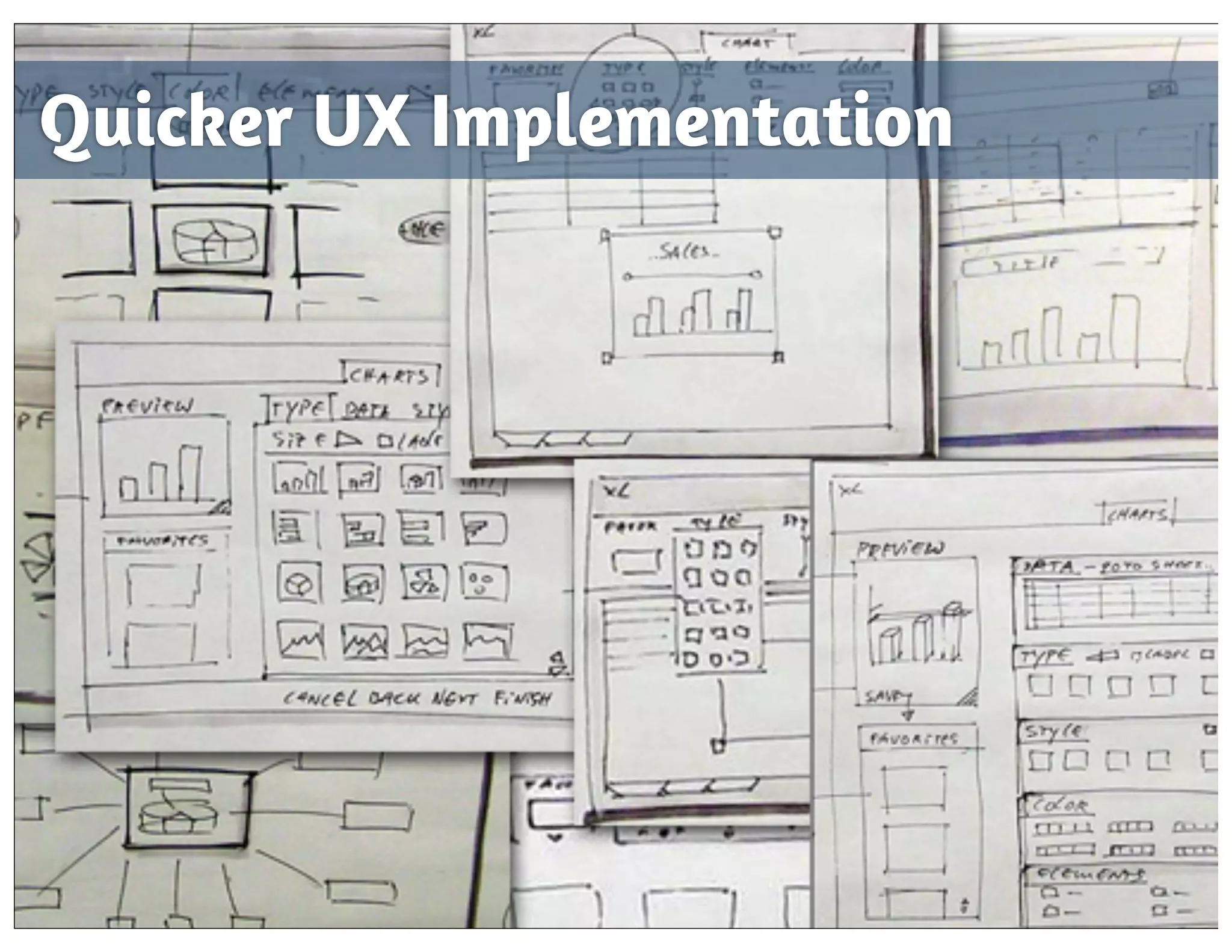 Quicker UX Implementation

 