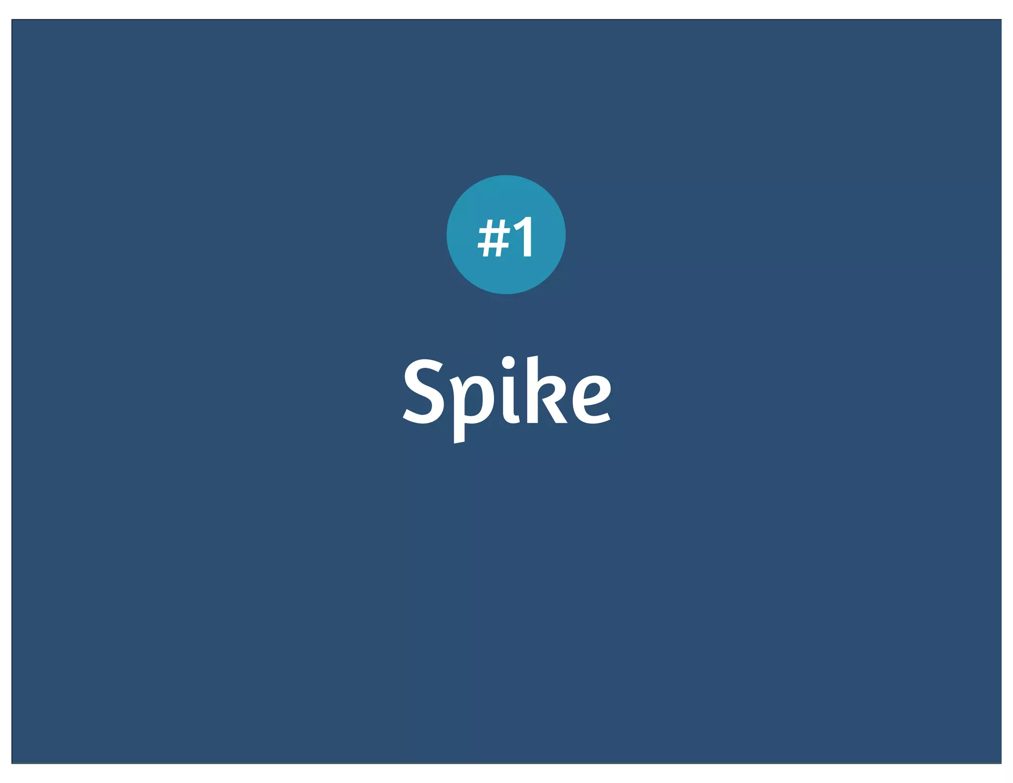 #1

Spike

 