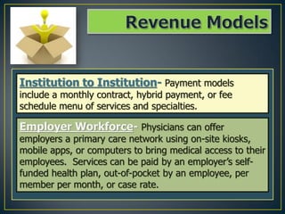 Institution to Institution- Payment models
include a monthly contract, hybrid payment, or fee
schedule menu of services an...