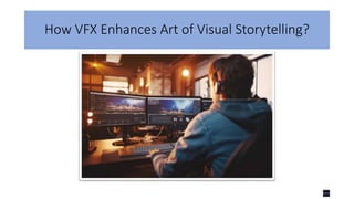How VFX Enhances Art of Visual Storytelling?
 