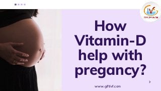 How vitamin d help with pregancy  Slide 1