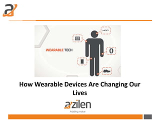 How wearable devices are changing our lives