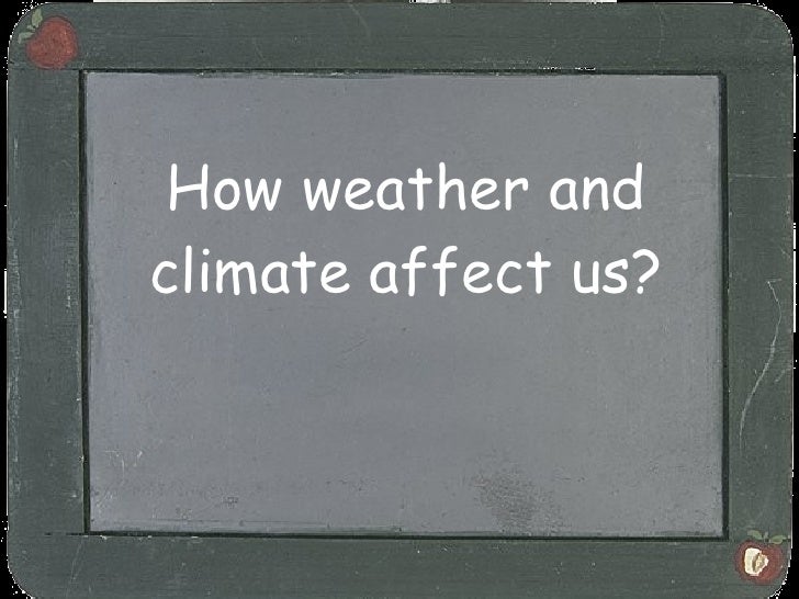 Sec 1 How Weather And Climate Affect Us