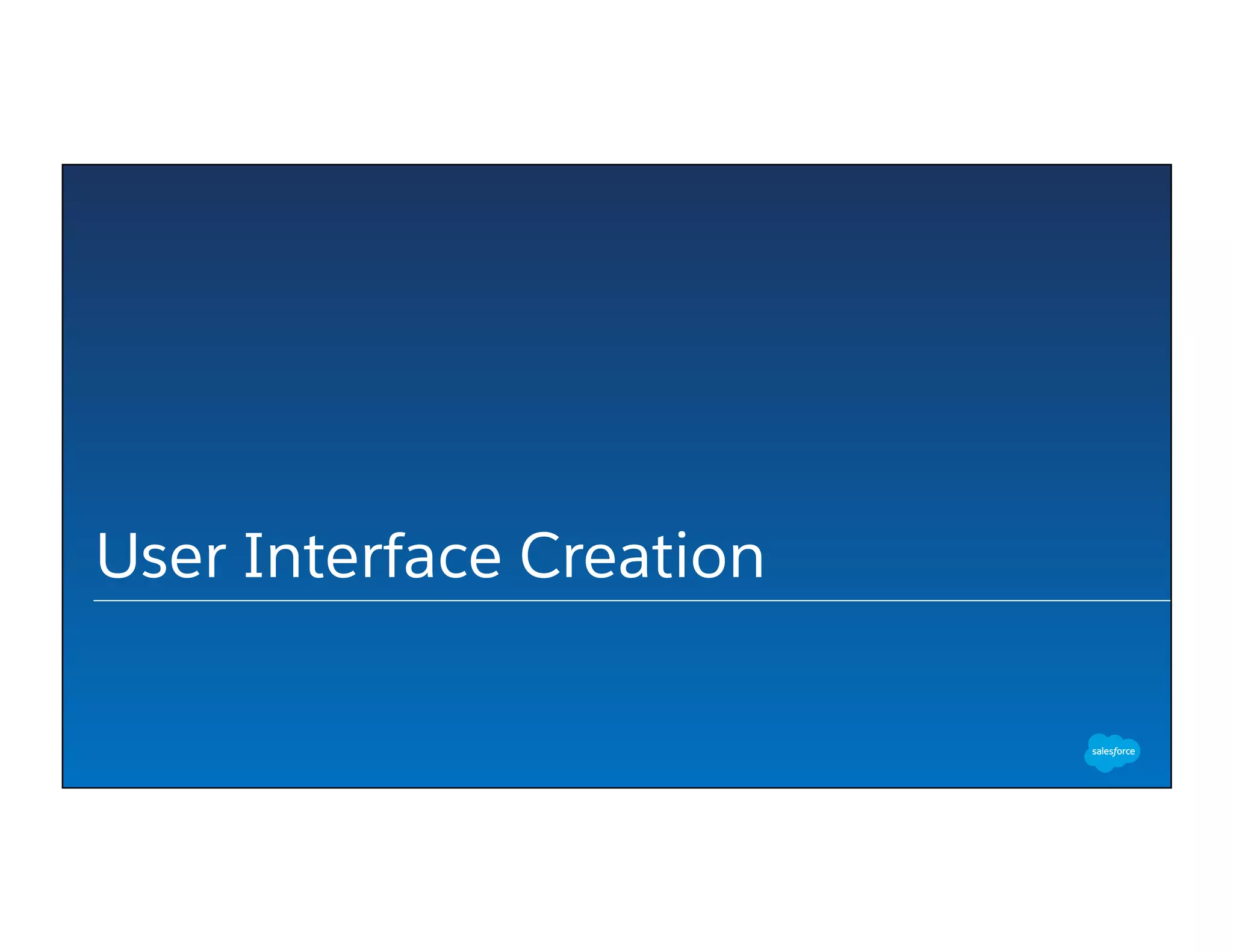 User Interface Creation
 