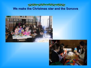 We make the Christmas star and the Sorcova 