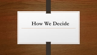 How We Decide
 