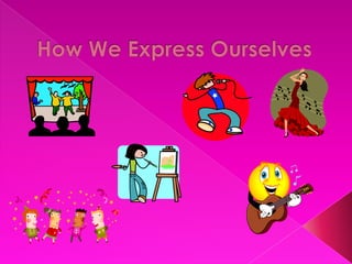 How We Express Ourselves 