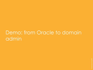 Demo: from Oracle to domain
admin
©TranscendentGroup2016
 