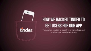 How we hacked Tinder to get users for our app