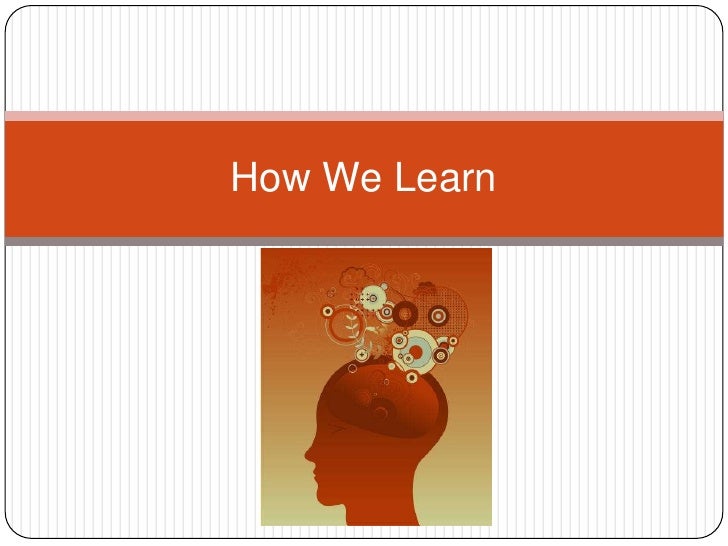 How we learn