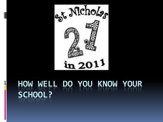 How well do you know your school? 