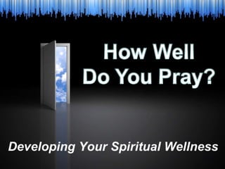 Developing Your Spiritual Wellness 